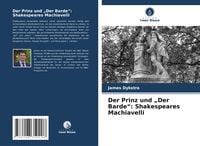 Produktbild: Der Prinz und "Der Barde": Shakespeares Machiavelli