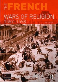 Produktbild: Knecht, R: The French Wars of Religion 1559-1598