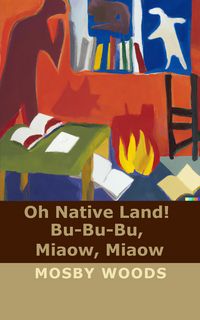 Produktbild: Oh Native Land! Bu-Bu-Bu, Miaow, Miaow