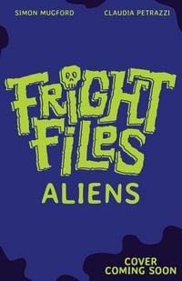 Produktbild: Fright Files: Real-Life Alien Encounters