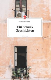 Produktbild: Ein Strau&szlig; Geschichten. Life is a Story - story.one