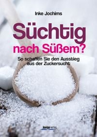 Produktbild: S&uuml;chtig nach S&uuml;&szlig;em?