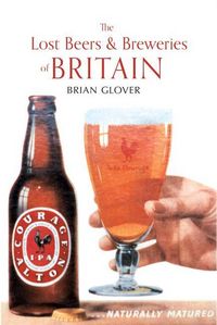 Produktbild: The Lost Beers & Breweries of Britain