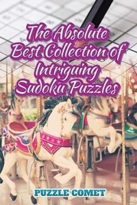 Produktbild: The Absolute Best Collection of Intriguing Sudoku Puzzles