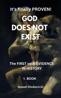 Produktbild: It's Finally Proven! God Does Not Exist The First Valid Evidence in History