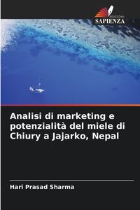 Produktbild: Analisi di marketing e potenzialit&agrave; del miele di Chiury a Jajarko, Nepal
