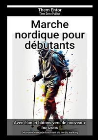 Produktbild: Marche nordique pour d&eacute;butants