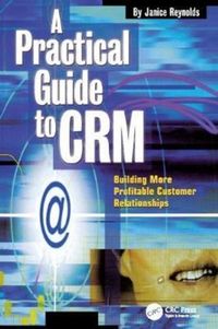 Produktbild: Reynolds, J: A Practical Guide to CRM