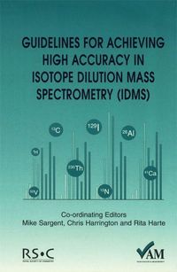 Produktbild: Guidelines for Achieving High Accuracy in Isotope Dilution Mass Spectrometry (Idms)