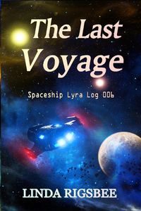 Produktbild: The Last Voyage (Spaceship Lyra Logs, #6)
