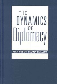 Produktbild: Jean-Robert Leguey-Feilleux:  The Dynamics of Diplomacy