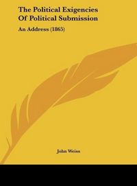 Produktbild: The Political Exigencies Of Political Submission