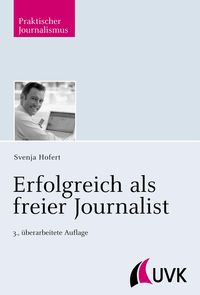 Bild vom Artikel Erfolgreich als freier Journalist vom Autor Svenja Hofert