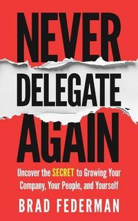 Produktbild: Never Delegate Again