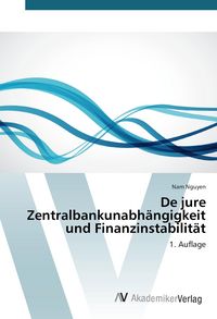 Produktbild: De jure Zentralbankunabh&auml;ngigkeit und Finanzinstabilit&auml;t