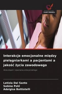 Produktbild: Interakcje emocjonalne mi&iquest;dzy piel&iquest;gniarkami a pacjentami a jako&iquest;&iquest; &iquest;ycia zawodowego