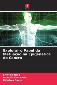 Produktbild: Explorar o Papel da Metila&ccedil;&atilde;o na Epigen&eacute;tica do Cancro