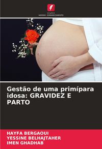 Produktbild: Gest&atilde;o de uma prim&iacute;para idosa: GRAVIDEZ E PARTO