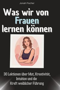 Produktbild: Was wir von Frauen lernen k&ouml;nnen