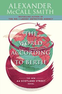 Bild vom Artikel The World According to Bertie: 44 Scotland Street Series (4) vom Autor Alexander McCall Smith