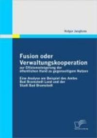 Produktbild: Fusion oder Verwaltungskooperation zur Effizienzsteigerung der &ouml;ffentlichen Hand zu gegenseitigem Nutzen
