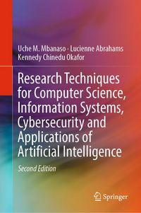 Produktbild: Research Techniques for Computer Science, Information Systems, Cybersecurity and Applications of Artificial Intelligence