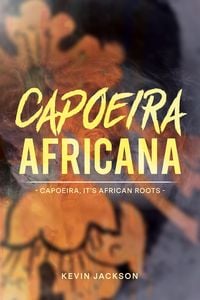 Produktbild: Capoeira Africana - Capoeira, it's African Roots