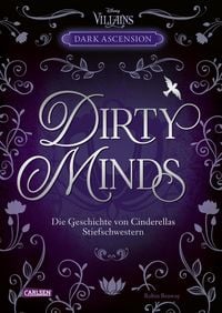 Produktbild: Disney Villains - Dark Ascension 1: DIRTY MINDS - Die Geschichte von Cinderellas Stiefschwestern