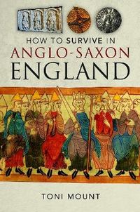 Produktbild: How to Survive in Anglo-Saxon England