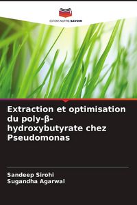 Produktbild: Extraction et optimisation du poly-&iquest;-hydroxybutyrate chez Pseudomonas