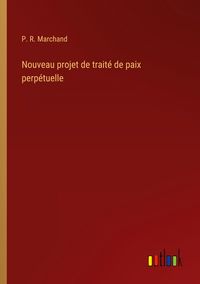Produktbild: Nouveau projet de trait&eacute; de paix perp&eacute;tuelle