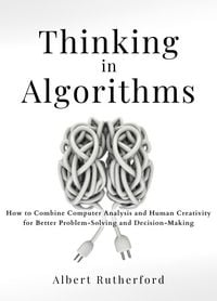 Produktbild: Thinking in Algorithms (Strategic Thinking Skills, #2)