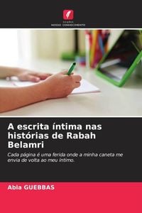 Produktbild: A escrita &iacute;ntima nas hist&oacute;rias de Rabah Belamri