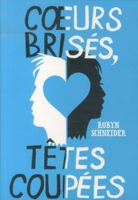 Produktbild: Coeurs bris&eacute;s, t&ecirc;tes coup&eacute;es