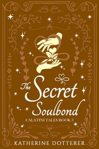 Produktbild: The Secret Soulbond (Calatini Tales, #3)
