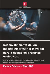 Produktbild: Desenvolvimento de um modelo empresarial inovador para a gest&atilde;o de projectos ecol&oacute;gicos.