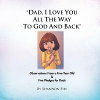 Produktbild: "Dad, I Love You All the Way to God and Back"