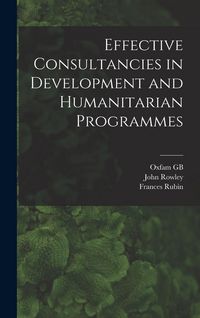 Produktbild: Effective Consultancies in Development and Humanitarian Programmes