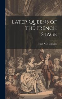 Produktbild: Later Queens of the French Stage