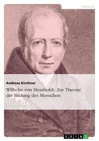 Produktbild: Wilhelm von Humboldt. Zur Theorie der Bildung des Menschen