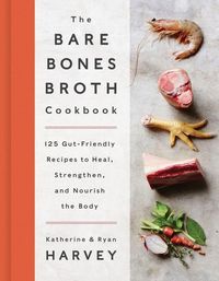 Produktbild: The Bare Bones Broth Cookbook