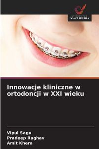 Produktbild: Innowacje kliniczne w ortodoncji w XXI wieku