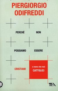 Produktbild: Perch&eacute; non possiamo essere cristiani (e meno che mai cattolici)