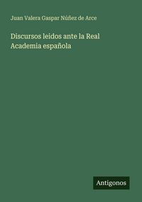 Produktbild: Discursos leidos ante la Real Academia espa&ntilde;ola