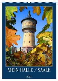 Produktbild: MEIN HALLE / SAALE (Wandkalender 2027 DIN A2 hoch), CALVENDO Monatskalender
