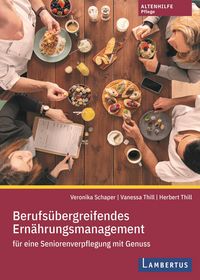 Produktbild: Berufs&uuml;bergreifendes Ern&auml;hrungsmanagement f&uuml;r eine Seniorenverpflegung mit Genuss