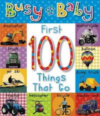 Produktbild: Busy Baby: First 100 Things That Go
