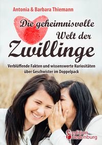 Produktbild: Die geheimnisvolle Welt der Zwillinge - Verbl&uuml;ffende Fakten und wissenswerte Kuriosit&auml;ten &uuml;ber Geschwister im Doppelpack