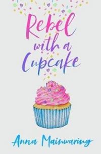 Produktbild: Mainwaring, A: Rebel with a Cupcake