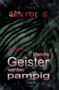 Produktbild: HORROR Buchausgabe / HORROR 003 Buchausgabe: Manche Geister werden pampig